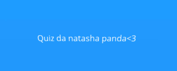 Quiz da Natasha Panda